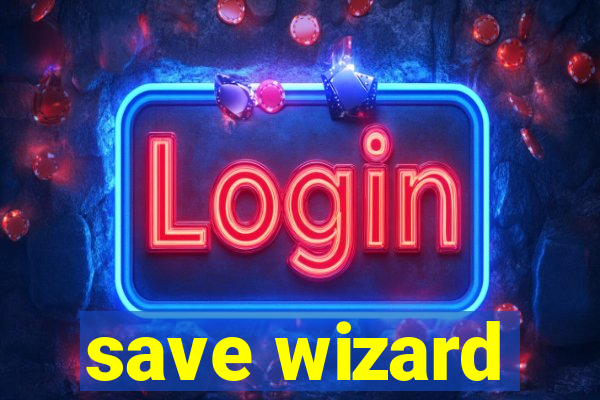 save wizard